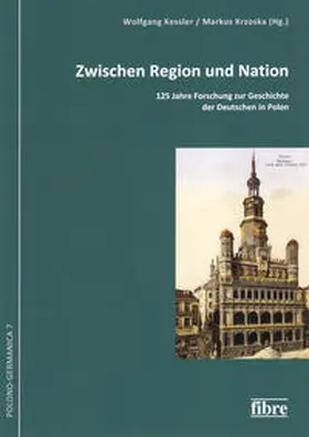 Kessler / Krzoska |  Zwischen Region und Nation | Buch |  Sack Fachmedien