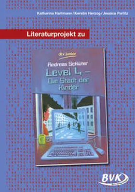 Parlitz / Hartmann / Herzog |  Literaturprojekt zu Level 4 - die Stadt der Kinder | Buch |  Sack Fachmedien