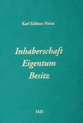 Heinz | Inhaberschaft - Eigentum - Besitz | Buch | 978-3-938502-01-3 | sack.de