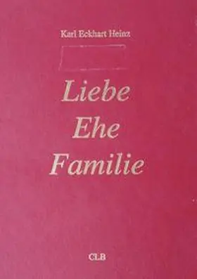 Heinz |  Liebe - Ehe - Familie | Buch |  Sack Fachmedien