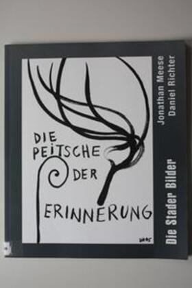 Meese / Richter / Lübbers | Die Peitsche der Erinnerung | Buch | 978-3-938528-02-0 | sack.de