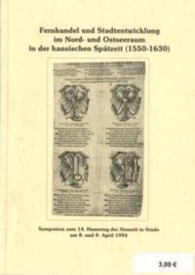  Fernhandel und Stadtentwicklung im Nord- und Ostseeraum in der hansischen Spätzeit (1550-1630) | Buch |  Sack Fachmedien