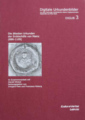 Fees / Roberg / Winkel |  Die ältesten Urkunden der Erzbischöfe von Mainz (888-1109) | Loseblattwerk |  Sack Fachmedien