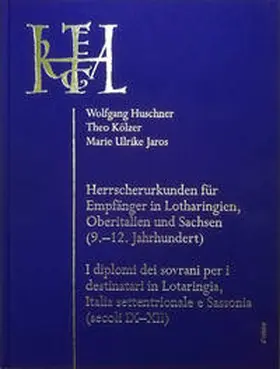 Huschner / Kölzer / Jaros |  Herrscherurkunden für Empfänger in Lotharingien, Oberitalien und Sachsen (9.–12. Jahrhundert) / I diplomi dei sovrani per i destinatari in Lotaringia, Italia settentrionale e Sassonia (secoli IX–XII) | Buch |  Sack Fachmedien