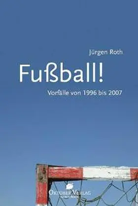 Roth |  Fußball! | Buch |  Sack Fachmedien