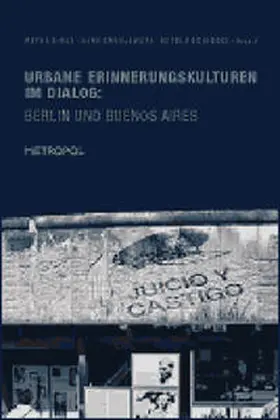 Birle / Gryglewski / Schindel |  Urbane Erinnerungskulturen im Dialog: Berlin und Buenos Aires | Buch |  Sack Fachmedien