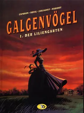 Capuron / Duval |  Galgenvögel 01. Der Liliengarten | Buch |  Sack Fachmedien