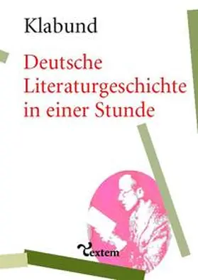 Klabund |  Deutsche Literaturgeschichte in einer Stunde | Buch |  Sack Fachmedien