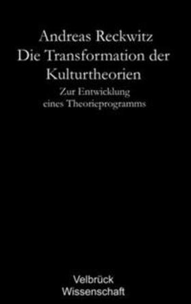 Reckwitz |  Die Transformation der Kulturtheorien - Studienausgabe - | Buch |  Sack Fachmedien