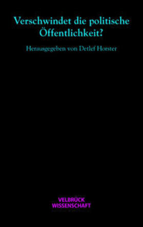 Horster |  Verschwindet die politische Öffentlichkeit? | Buch |  Sack Fachmedien