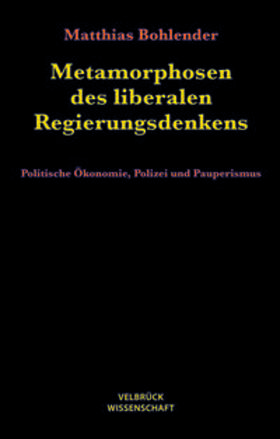 Bohlender |  Metamorphosen des liberalen Regierungsdenkens | Buch |  Sack Fachmedien