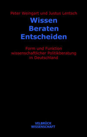 Weingart / Lentsch |  Wissen – Beraten – Entscheiden | Buch |  Sack Fachmedien