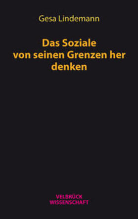 Lindemann |  Lindemann, G: Soziale von seinen Grenzen her denken | Buch |  Sack Fachmedien