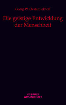 Oesterdiekhoff |  Oesterdiekhoff, G: Die geistige Entwicklung der Menschheit | Buch |  Sack Fachmedien