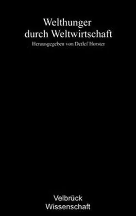 Horster | Welthunger durch Weltwirtschaft | Buch | 978-3-938808-91-7 | sack.de