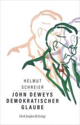 Schreier |  John Deweys demokratischer Glaube | Buch |  Sack Fachmedien