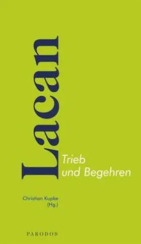 Kupke |  Lacan – Trieb und Begehren | Buch |  Sack Fachmedien