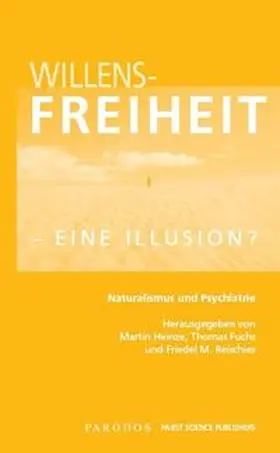 Heinze / Fuchs / Reischies | Willensfreiheit - eine Illusion? | Buch | 978-3-938880-07-4 | sack.de