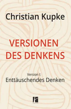 Kupke |  Versionen des Denkens | Buch |  Sack Fachmedien