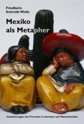 Schmidt-Welle |  Mexiko als Metapher | Buch |  Sack Fachmedien