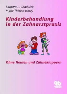 Chadwick / Hosey / Wilson |  Kinderbehandlung in der Zahnarztpraxis | Buch |  Sack Fachmedien