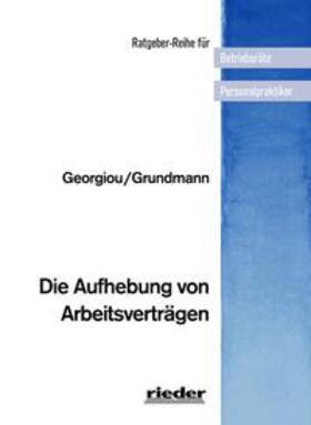 Grundmann / Georgiou |  Die Aufhebung von Arbeitsverträgen | Buch |  Sack Fachmedien