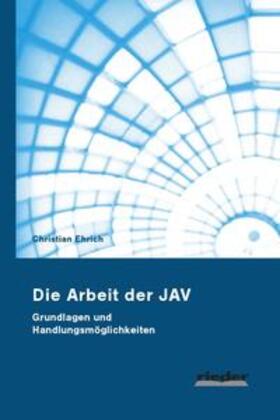 Ehrich | Die Arbeit der JAV | Buch | 978-3-939018-66-7 | sack.de