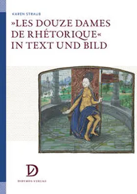 Straub |  »Les Douze Dames de Rhétorique« in Text und Bild | Buch |  Sack Fachmedien