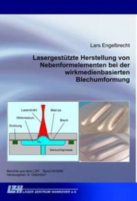 Engelbrecht |  Lasergestützte Herstellung von Nebenformelementen bei der wirkmedienbasierten Blechumformung | Buch |  Sack Fachmedien