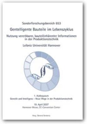 Denkena |  Gentelligente Bauteile im Lebenszyklus - Nutzung vererbbarer, bauteilinhärenter Informationen in der Produktionstechnik | Buch |  Sack Fachmedien