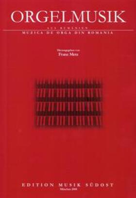 Metz |  Orgelmusik aus Rumänien | Buch |  Sack Fachmedien