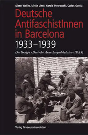 Nelles / Linse / Piotrowski |  Deutsche AntifaschistInnen in Barcelona (1933–1939) | Buch |  Sack Fachmedien