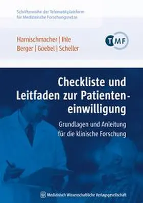 Harnischmacher / Ihle / Berger |  Checkliste und Leitfaden zur Patienteneinwilligung | Buch |  Sack Fachmedien