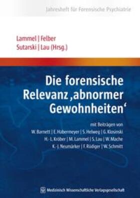 Lammel / Felber / Sutarski |  Die forensische Relevanz abnormer Gewohnheiten'' | Buch |  Sack Fachmedien