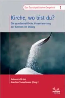 Rehm / Twisselmann |  Kirche, wo bist du? Die gesellschaftliche Verantwortung der Kirchen im Dialog | Buch |  Sack Fachmedien