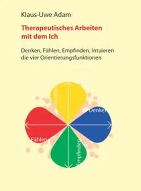 Adam |  Therapeutisches Arbeiten mit dem Ich | Buch |  Sack Fachmedien