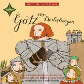 Kindermann |  Weltliteratur für Kinder: Götz von Berlichingen von J. W. von Goethe | Sonstiges |  Sack Fachmedien