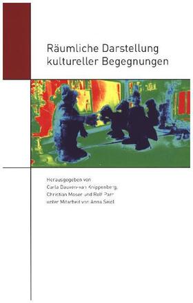 Dauven-van Knippenberg / Moser / Parr |  Räumliche Darstellung kultureller Begegnungen | Buch |  Sack Fachmedien