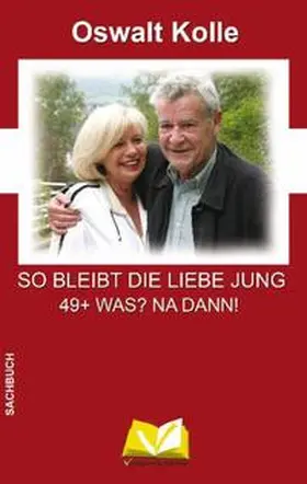 Kolle |  So bleibt die Liebe jung | Buch |  Sack Fachmedien