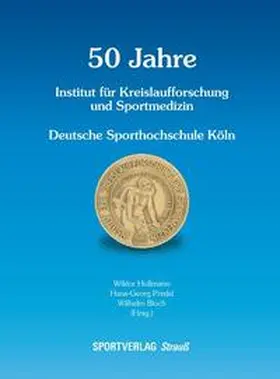 Hollmann / Predel / Bloch |  50 Jahre Institut für Kreislaufforschung und Medizin Deutsche Sporthochschule Köln | Buch |  Sack Fachmedien