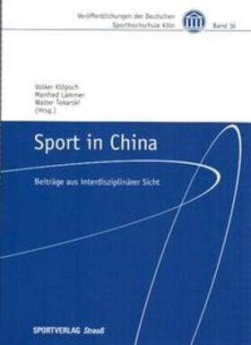 Klöpsch / Lämmer / Tokarski |  Sport in China | Buch |  Sack Fachmedien