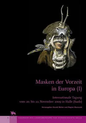 Meller / Maraszek |  Masken der Vorzeit in Europa I (Tagungen des Landesmuseums für Vorgeschichte Halle 4) | Buch |  Sack Fachmedien