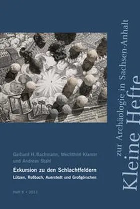 Bachmann / Klamm / Stahl |  Exkursion zu den Schlachtfeldern Lützen, Roßbach, Auerstedt und Großgörschen | Buch |  Sack Fachmedien