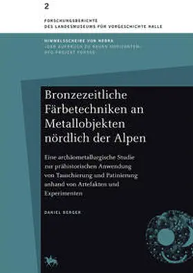 Berger / Meller | Bronzezeitliche Färbetechniken an Metallobjekten nördlich der Alpen | Buch | 978-3-939414-81-0 | sack.de