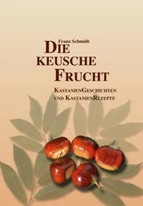 Schmidt | Die keusche Frucht | Buch | 978-3-939434-33-7 | sack.de