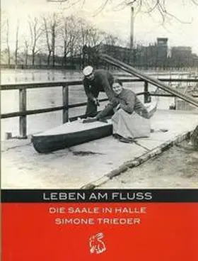 Trieder / Götze / Gerlach |  Leben am Fluss | Buch |  Sack Fachmedien