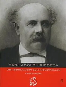 Götze / Gerlach / Trieder |  Carl Adolph Riebeck | Buch |  Sack Fachmedien