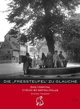 Trieder / Götze / Gerlach |  Die "Fressteufel" zu Glauche | Buch |  Sack Fachmedien