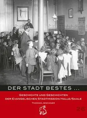 Jeschner / Evangelische Stadtmission Halle e.V. |  Der Stadt Bestes ... | Buch |  Sack Fachmedien