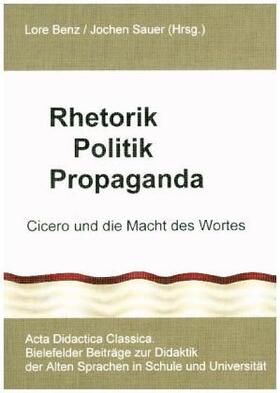 Benz / Sauer | Rhetorik Politik Propaganda | Buch | 978-3-939526-33-9 | sack.de